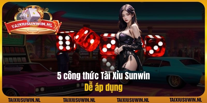 5 công thức Tài Xỉu Sunwin dễ áp dụng