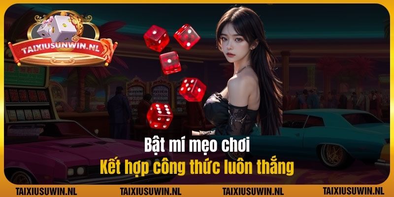 Bật mí mẹo chơi kết hợp công thức luôn thắng