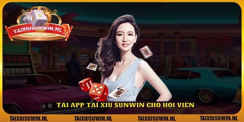 Tải app tài xỉu Sunwin cho hội viên