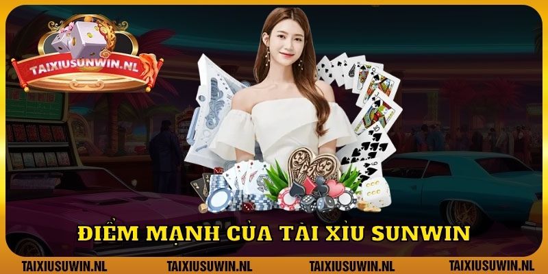 Điểm mạnh của tài xỉu sunwin